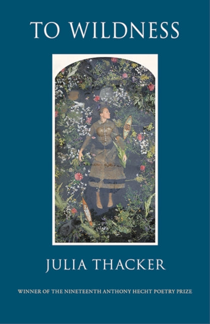 To Wildness: Poems