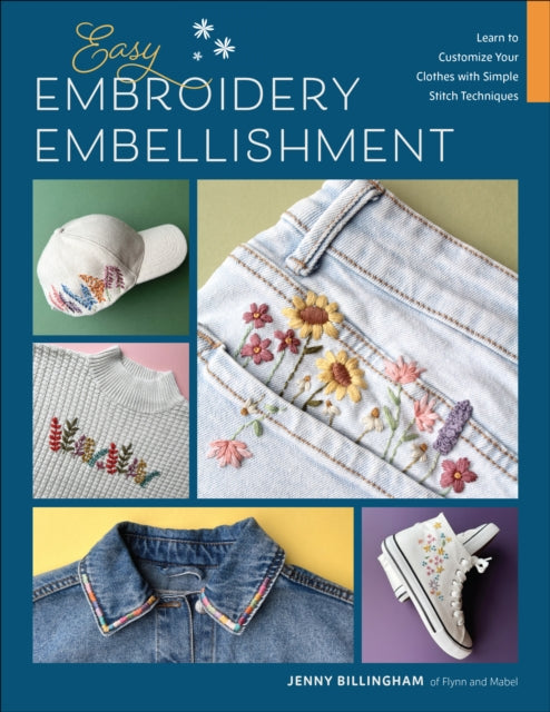 Easy Embroidery Embellishment: Learn to Customize Your Clothes with Simple Stitch Techniques