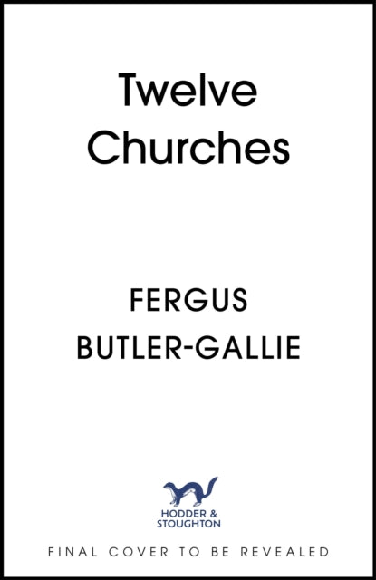 Twelve Churches: An unlikely history of the buildings that made Christianity