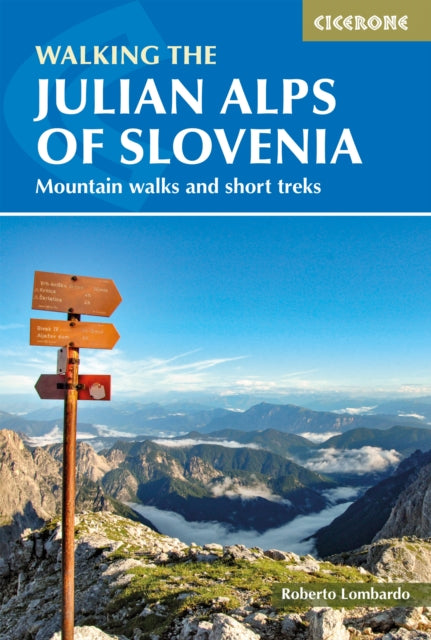 Walking the Julian Alps of Slovenia: Mountain walks and short treks