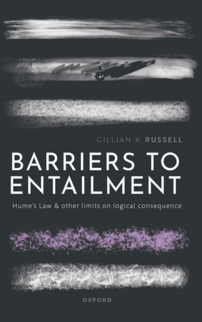 Barriers to Entailment: Hume's Law and other Limits on Logical Consequence