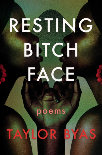 Resting Bitch Face: Poems