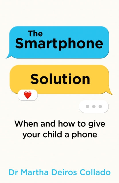 The Smartphone Solution: When and How to Give Your Child a Phone