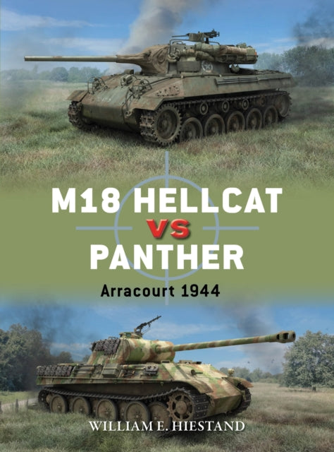 M18 Hellcat vs Panther: Arracourt 1944