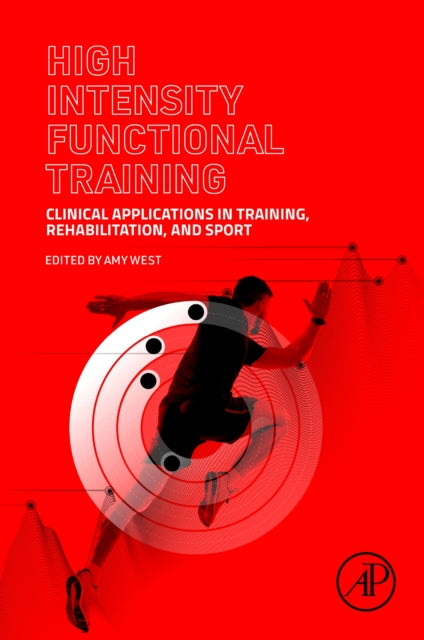 High Intensity Functional Training: Clinical Applications in Training, Rehabilitation, and Sport