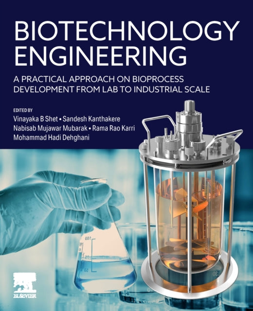 Biotechnology Engineering: A Practical Approach on Bioprocess Development from Lab to Industrial Scale