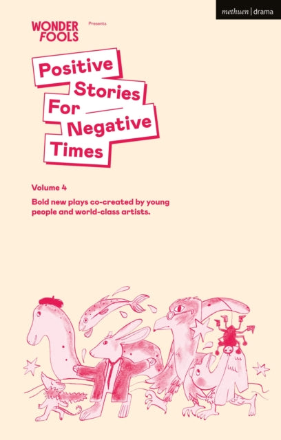 Positive Stories for Negative Times, Season Four: Bold New Plays Co-Created by Young People and World-Class Artists