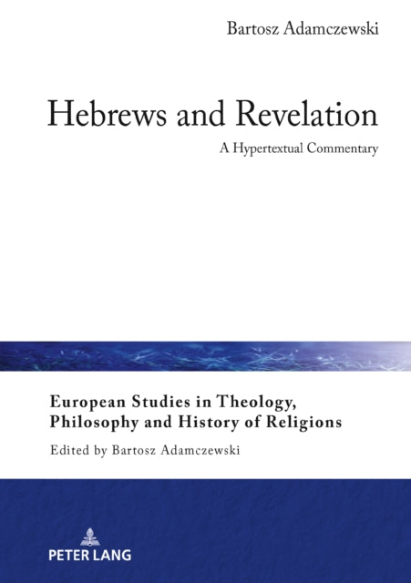 Hebrews and Revelation: A Hypertextual Commentary