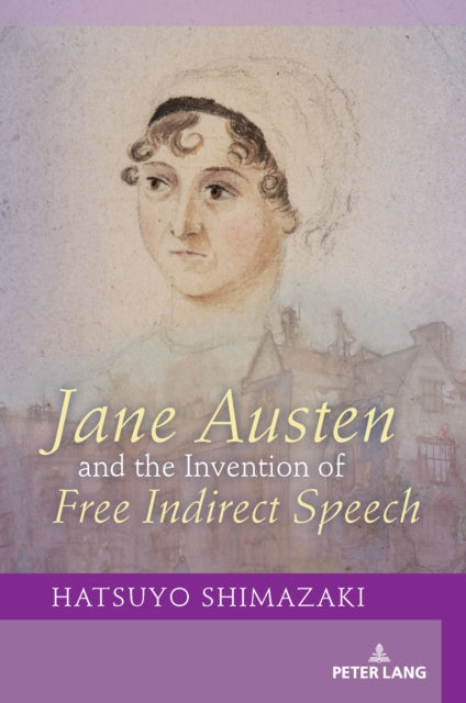 Jane Austen and the Invention of Free Indirect Speech