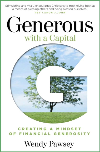 Generous with a Capital G: Creating a mindset of financial generosity