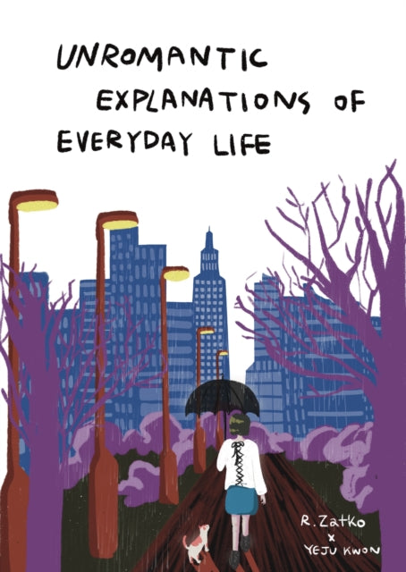 Unromantic Explanations of Everyday Life