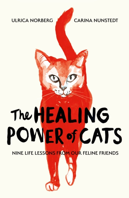 The Healing Power of Cats: Nine Lessons from Our Feline Friends