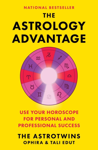The Astrology Advantage: Use Your Horoscope for Personal and Professional Success