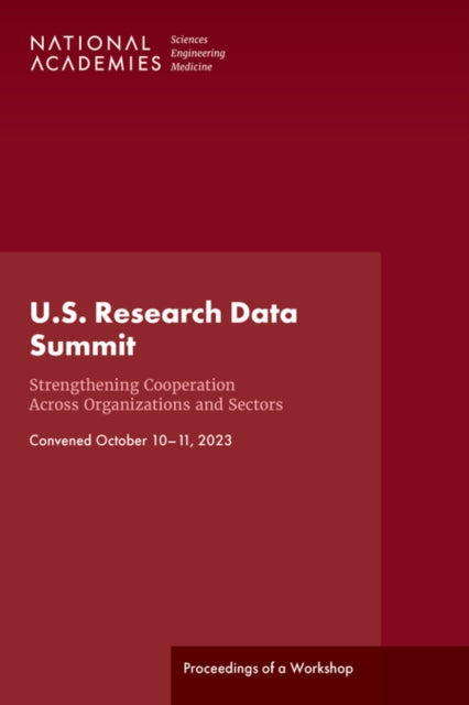 U.S. Research Data Summit: Strengthening Cooperation Across Organizations and Sectors