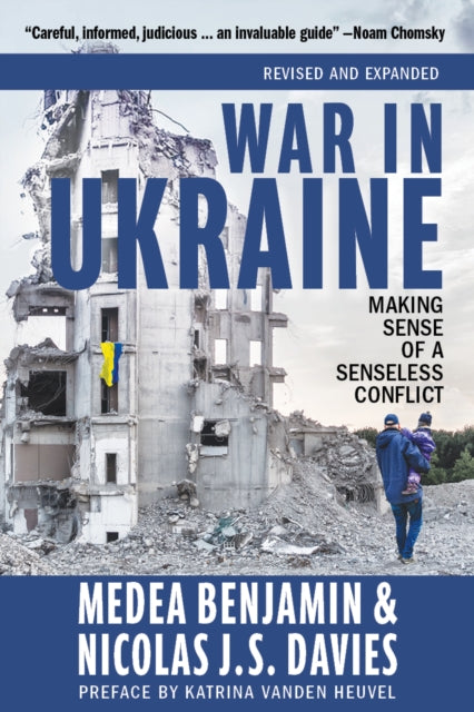 War in Ukraine: Making Sense of a Senseless Conflict
