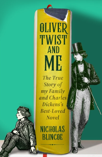 Oliver Twist & Me: The True Story of my Family and Charles Dickens's best-loved novel