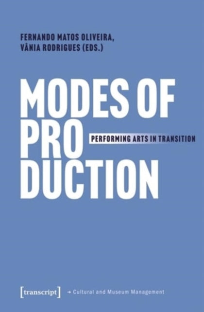 Modes of Production: Performing Arts in Transition