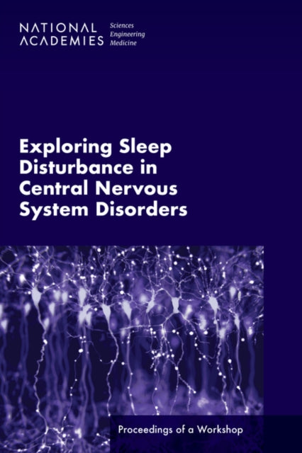 Exploring Sleep Disturbance in Central Nervous System Disorders