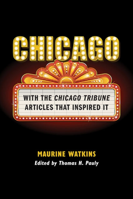 Chicago: With the Chicago Tribune Articles That Inspired It