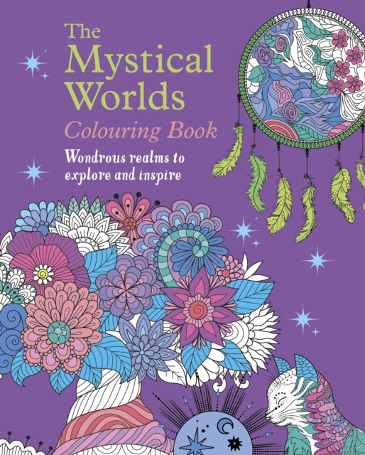 The Mystical Worlds Colouring Book: Wondrous Worlds to Explore and Inspire