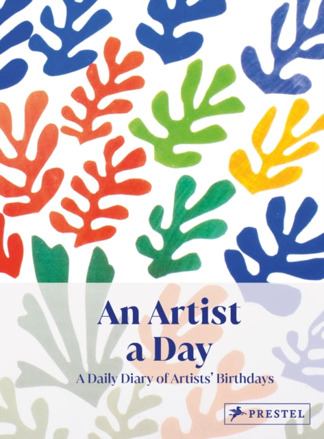An Artist A Day: A Daily Diary of Artists' Birthdays