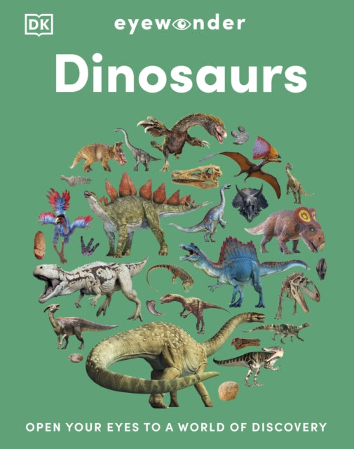 Eyewonder Dinosaurs: Open Your Eyes to a World of Discovery