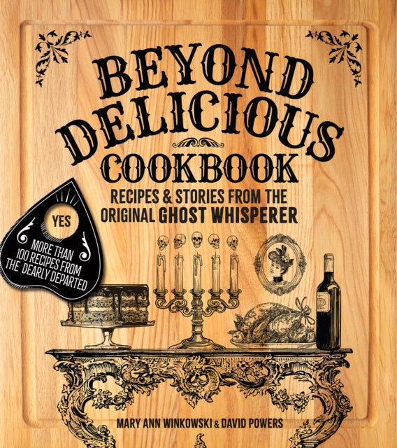 Beyond Delicious Cookbook: More Than 100 Recipes from the Dearly Departed