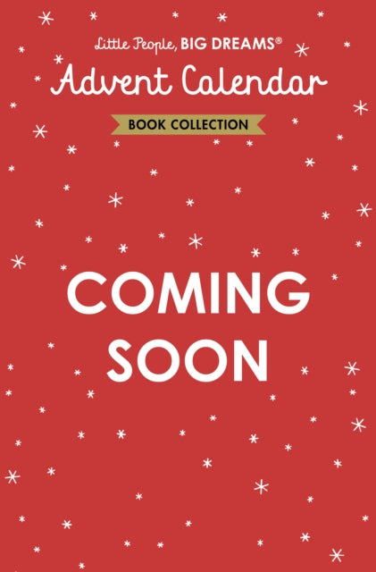 Little People, BIG DREAMS: Advent Calendar Book Collection: 2025 Edition