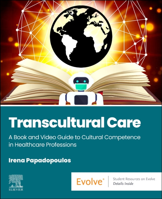 Transcultural Care: A Book and Video Guide to Cultural Competence in Healthcare Professions