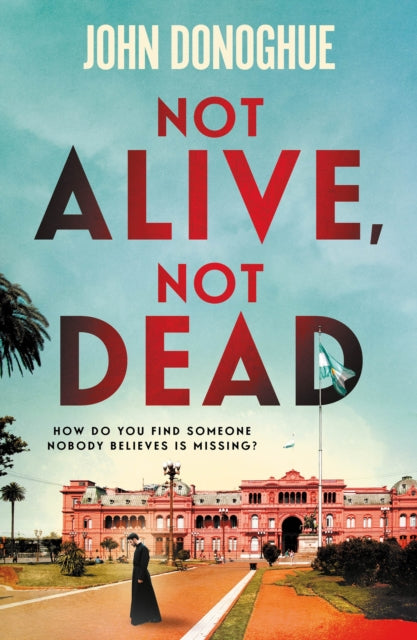 Not Alive, Not Dead: A gripping historical thriller full of intrigue and suspicion