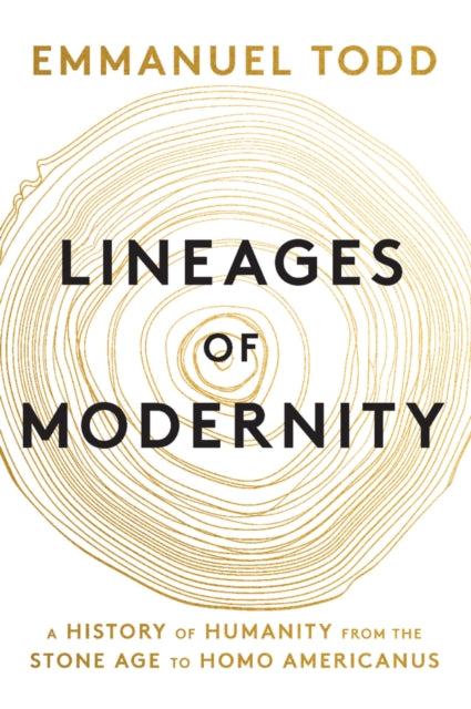 Lineages of Modernity: A History of Humanity from the Stone Age to Homo Americanus