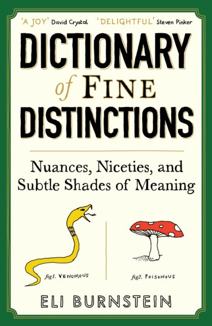 Dictionary of Fine Distinctions: Nuances, Niceties and Subtle Shades of Meaning