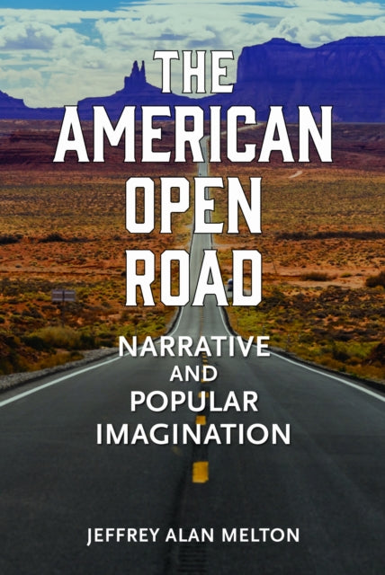 The American Open Road: Narrative and Popular Imagination