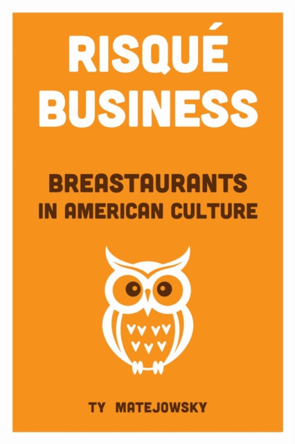 Risque Business: Breastaurants in American Culture