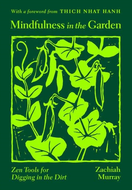 Mindfulness in the Garden: Zen Tools for Digging in the Dirt