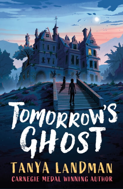 Tomorrow's Ghost: A pacy historical ghost adventure story from the Carnegie Medal-winning author of BUFFALO SOLDIER, perfect for age 9, 10, 11, 12