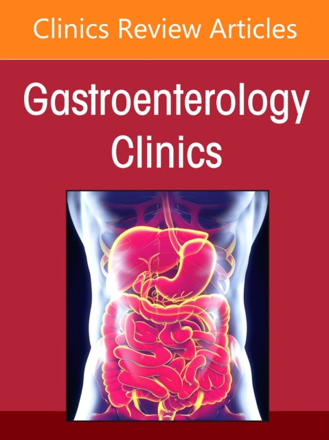 Present and Future of Pediatric Neurogastroenterology and Motility, An Issue of Gastroenterology Clinics of North America
