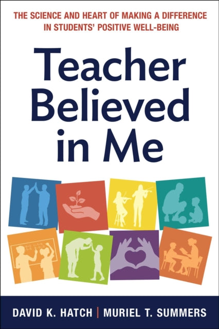 Teacher Believed in Me: The Science and Heart of Making a Difference in Students' Positive Well-Being