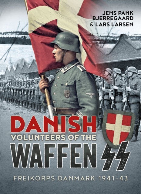 Danish Volunteers of the Waffen-SS: Freikorps Danmark 1941-43