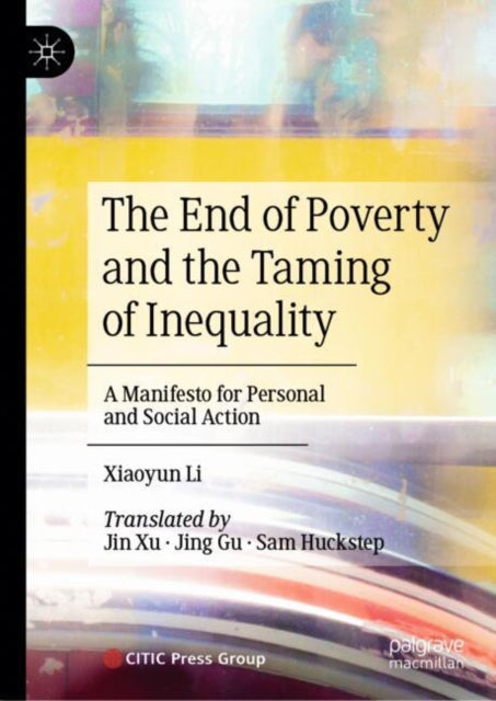 The End of Poverty and the Taming of Inequality: A Manifesto for Personal and Social Action