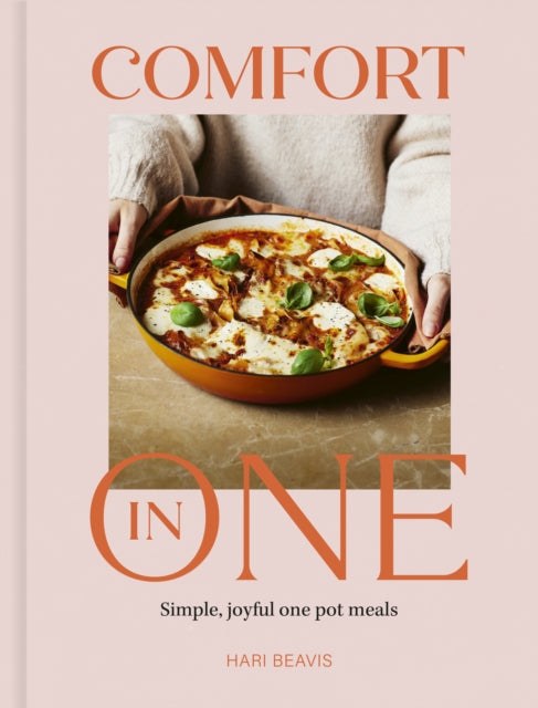 Comfort in One: Simple, joyful one pot meals - Sunday Times Bestselling Author