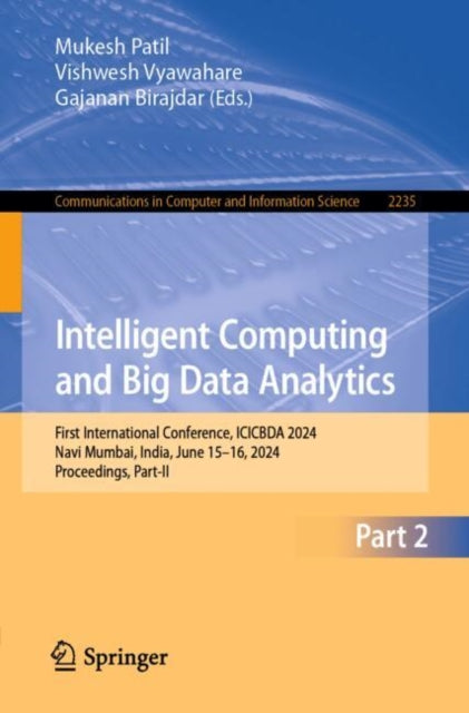 Intelligent Computing and Big Data Analytics: First International Conference, ICICBDA 2024, Navi Mumbai, India, June 15–16, 2024, Proceedings, Part-II