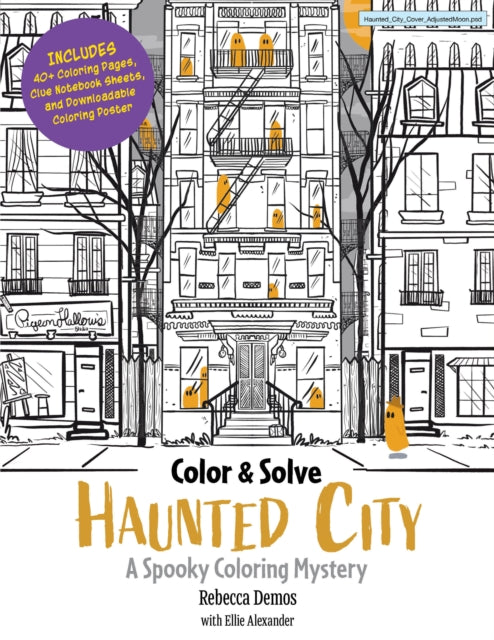 Color & Sleuth: Haunted City: A Spooky Coloring Mystery - Includes 40+ Coloring Pages, Clue Notebook Sheets, and Downloadable Coloring Poster