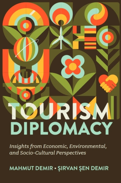 Tourism Diplomacy: Insights from Economic, Environmental, and Socio-Cultural Perspectives