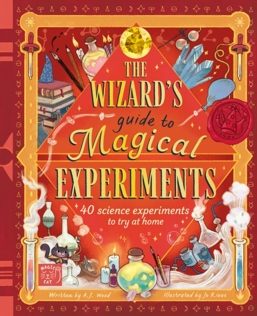 The Wizard's Guide to Magical Experiments: 40 science experiments to try at home