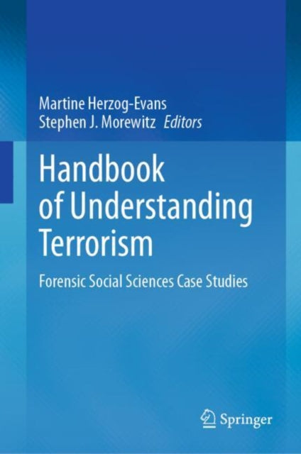 Handbook of Understanding Terrorism: Forensic Social Sciences Case Studies