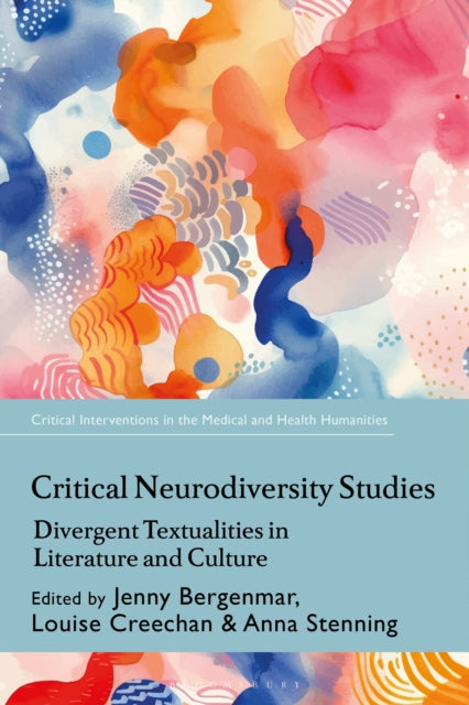Critical Neurodiversity Studies: Divergent Textualities in Literature and Culture