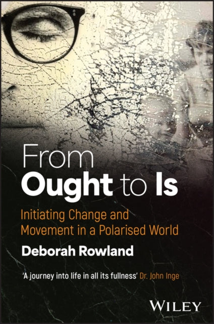 From Ought to Is: Catalysing Change and Movement in a Polarised World