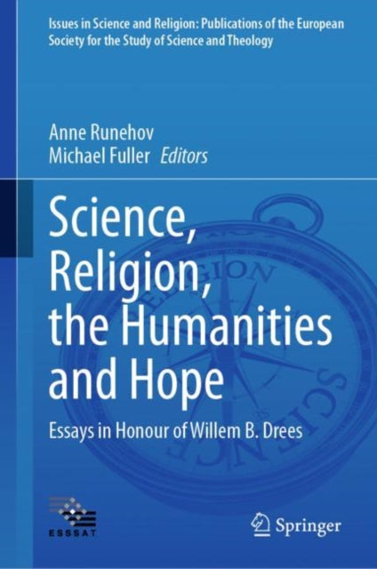Science, Religion, the Humanities and Hope: Essays in Honour  of Willem B. Drees