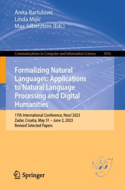 Formalizing Natural Languages: Applications to Natural Language Processing and Digital Humanities: 17th International Conference, NooJ 2023, Zadar, Croatia, May 31–June 2, 2023, Revised Selected Papers